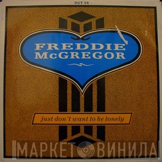 Freddie McGregor - Just Don't Want To Be Lonely