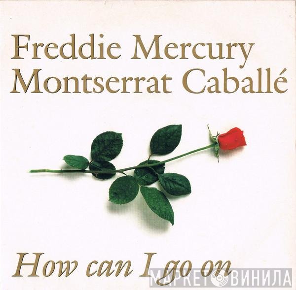 Freddie Mercury & Montserrat Caballé  - How Can I Go On