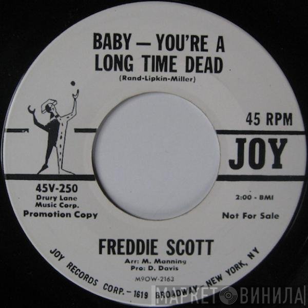 Freddie Scott  - Baby - You're A Long Time Dead
