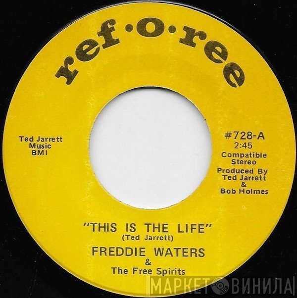Freddie Waters, The Free Spirits  - This Is The Life / The Winning Horse