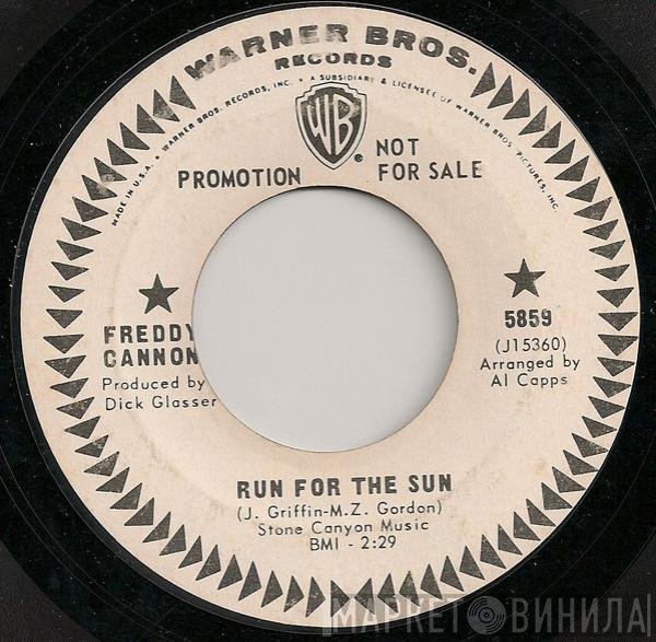 Freddy Cannon  - Run For The Sun