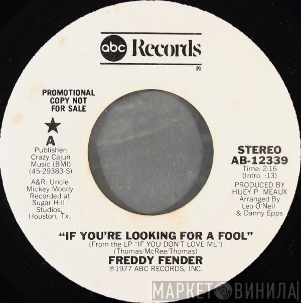 Freddy Fender  - If You're Looking For A Fool / Louisiana Woman