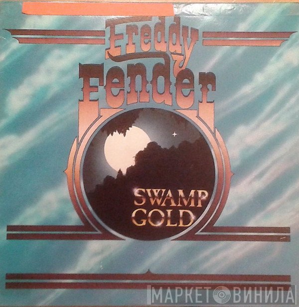 Freddy Fender  - Swamp Gold