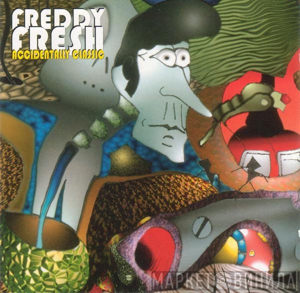 Freddy Fresh  - Accidentally Classic