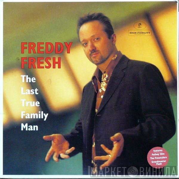 Freddy Fresh - The Last True Family Man