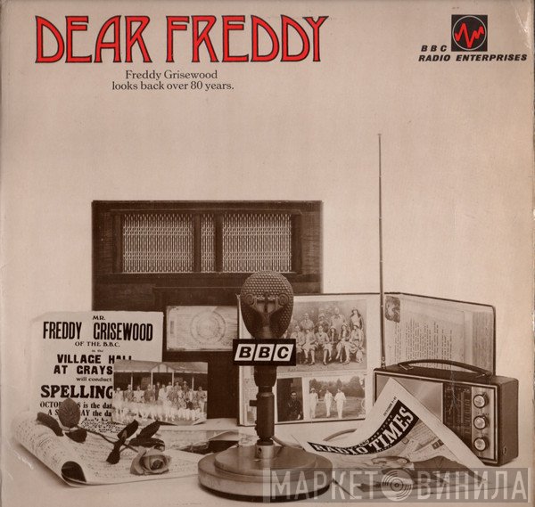 Freddy Grisewood - Dear Freddy - Freddy Grisewood Looks Back Over 80 Years
