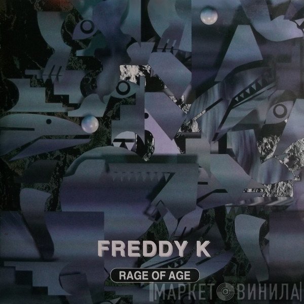 Freddy K  - Rage Of Age