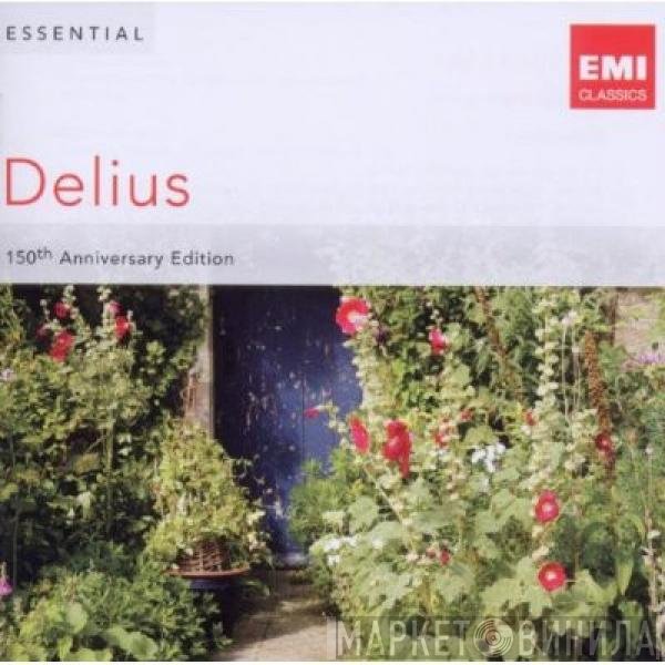 Frederick Delius - Essential Delius