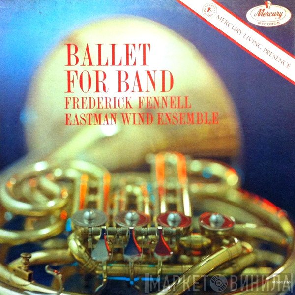 Frederick Fennell Conducting The Eastman Wind Ensemble  - Ballet For Band