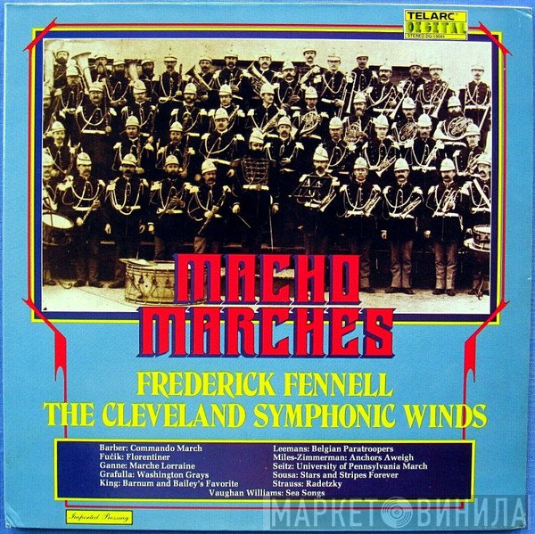 Frederick Fennell, The Cleveland Symphonic Winds - Macho Marches