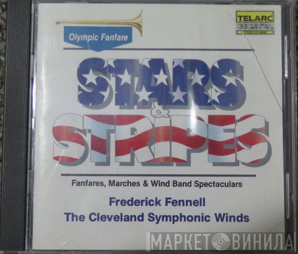 Frederick Fennell, The Cleveland Symphonic Winds - Stars & Stripes - Fanfares, Marches & Wind Band Spectaculars