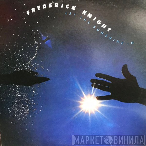 Frederick Knight  - Let The Sunshine In