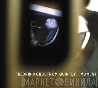 Fredrik Nordström Quintet - Moment