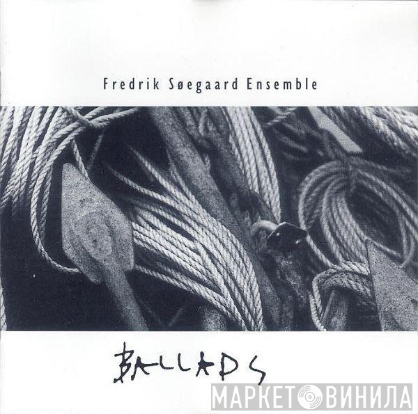Fredrik Søegaard Ensemble - Ballads