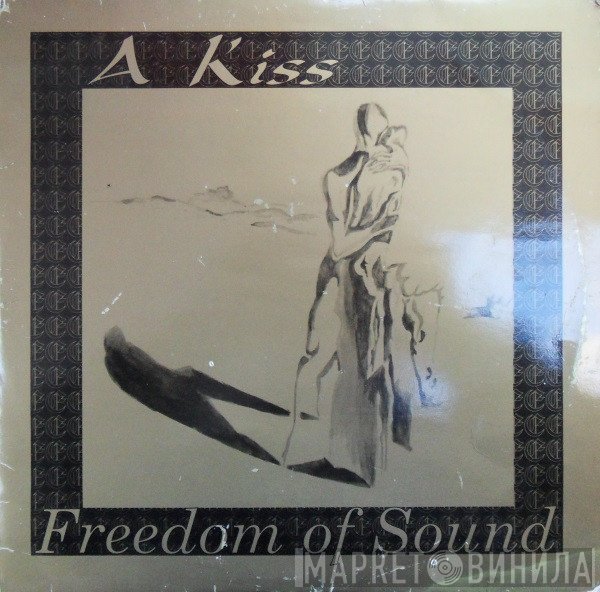 Freedom Of Sound - A Big Kiss
