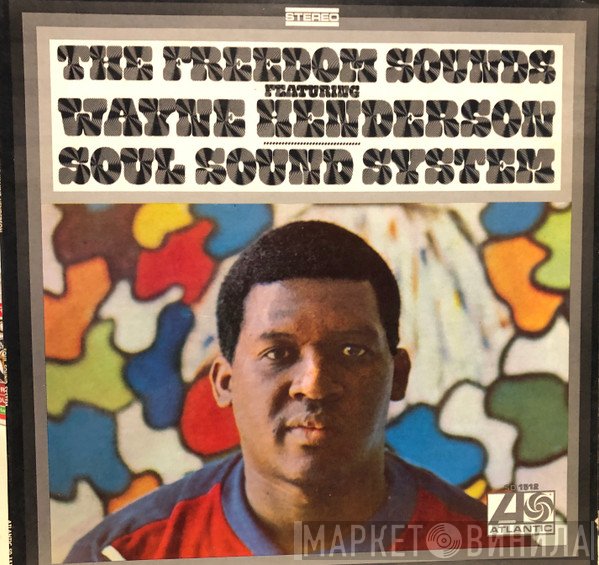 Freedom Sounds Featuring Wayne Henderson  - Soul Sound System
