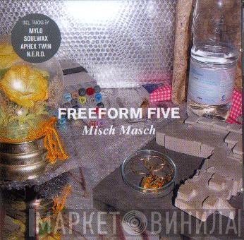 Freeform Five  - Misch Masch