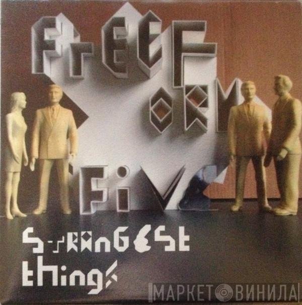 Freeform Five  - Strangest Things
