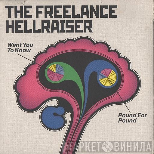 Freelance Hellraiser - Want You To Know / Pound For Pound