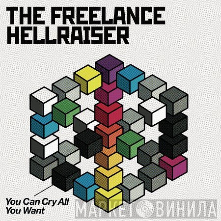 Freelance Hellraiser - You Can Cry All You Want