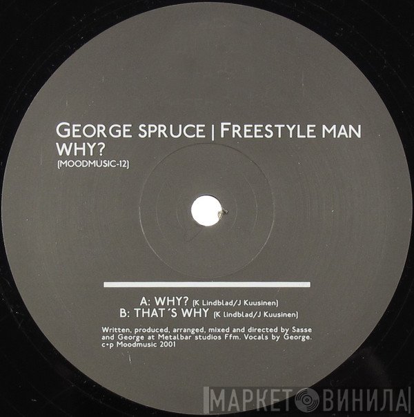 Freestyle Man, George Spruce - Why?