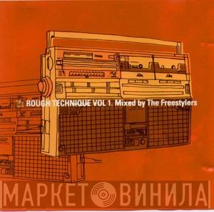 Freestylers  - Rough Technique Vol. 1