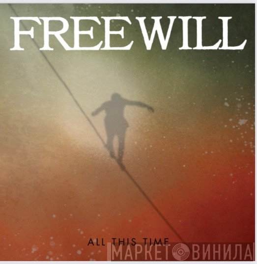 Freewill  - All This Time