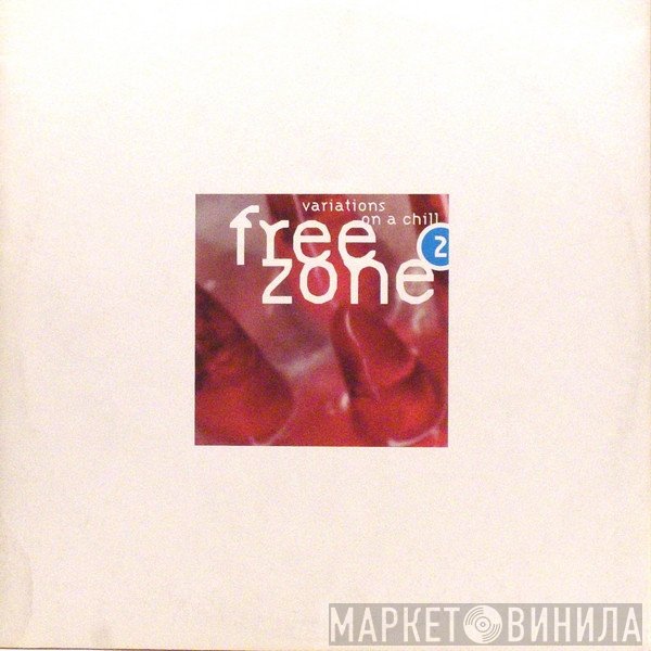  - Freezone 2: Variations On A Chill