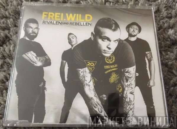 Frei.Wild  - Rivalen Und Rebellen