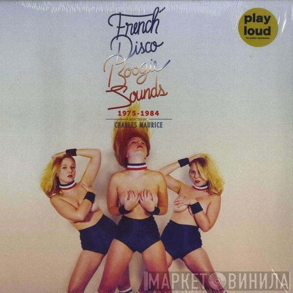  - French Disco Boogie Sounds (1975-1984)