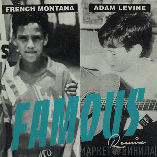 French Montana Feat. Adam Levine  - Famous (Remix)