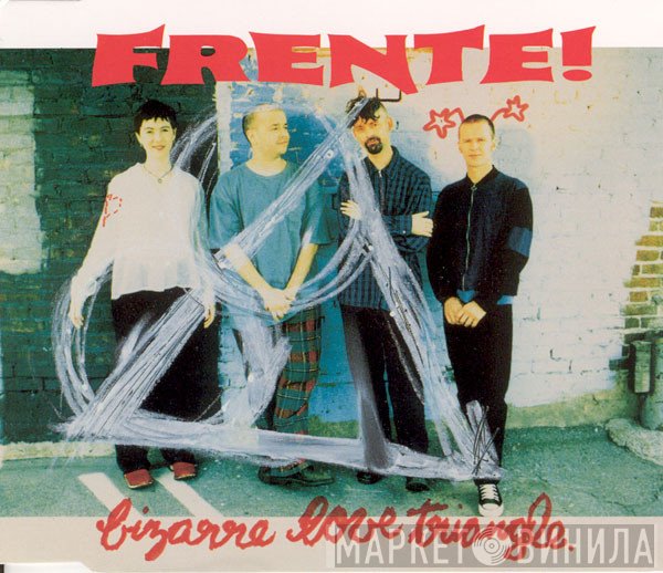 Frente! - Bizarre Love Triangle