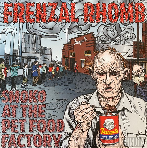 Frenzal Rhomb - Smoko At The Pet Food Factory