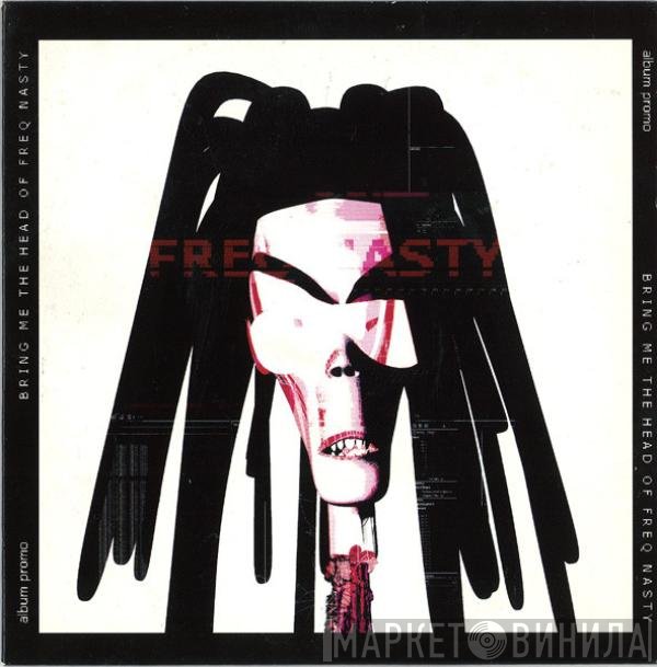 Freq Nasty - Bring Me The Head Of Freq Nasty
