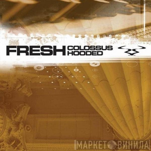 Fresh  - Colossus / Hooded