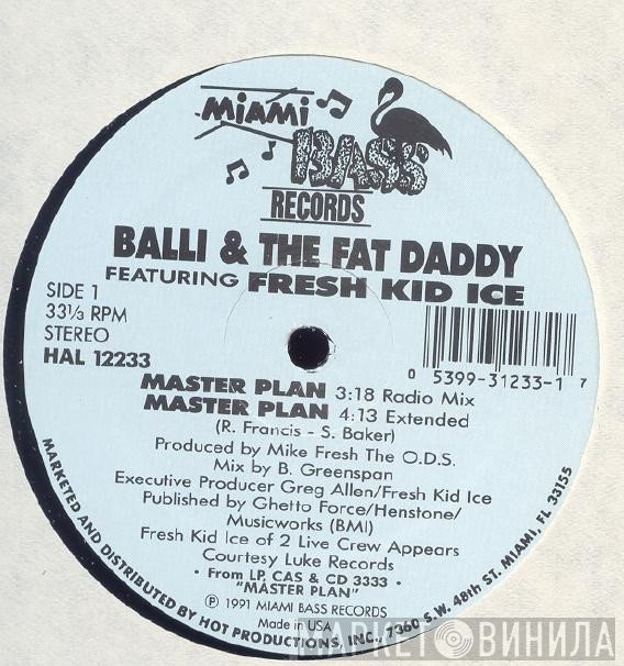 Fresh Kid Ice, Balli, The Fat Daddy - Master Plan