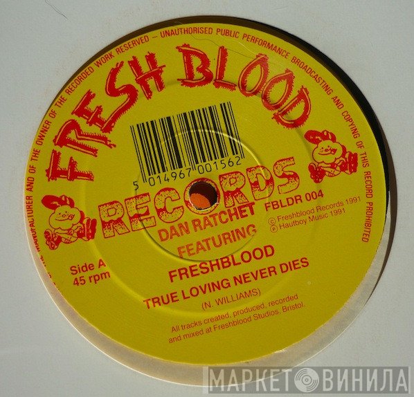 Freshblood, Dan Ratchet - True Loving Never Dies