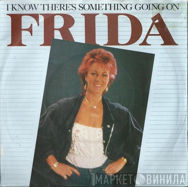 Frida - I Know There's Something Going On