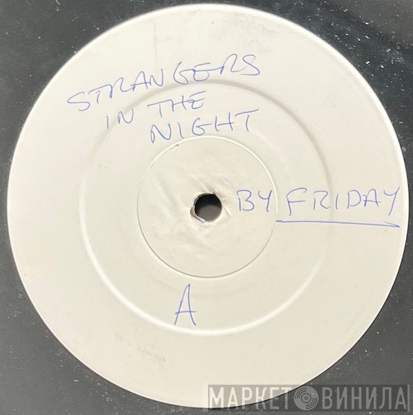 Friday   - Strangers In The Night