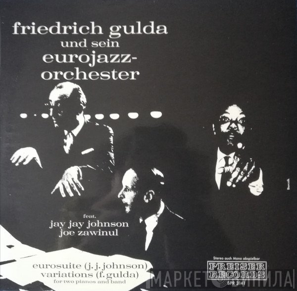 Friedrich Gulda Und Sein Eurojazz-Orchester Feat. J.J. Johnson, Joe Zawinul  - Eurosuite / Variations