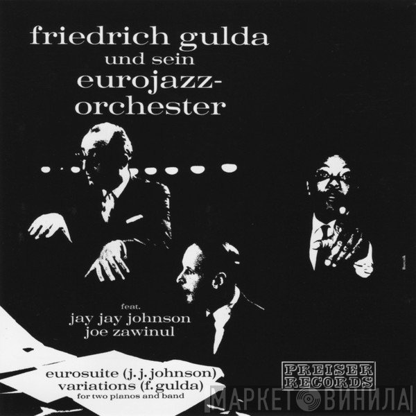 Friedrich Gulda Und Sein Eurojazz-Orchester Feat. J.J. Johnson, Joe Zawinul  - Eurosuite / Variations
