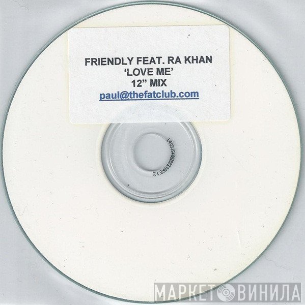 Friendly, Ra Khan - Love Me