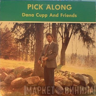 Friends, Dana Cupp - Pick Along
