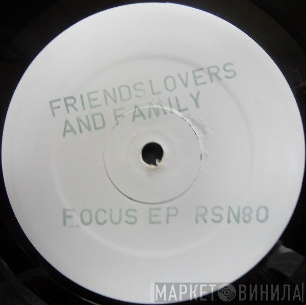 Friends, Lovers & Family - Focus EP