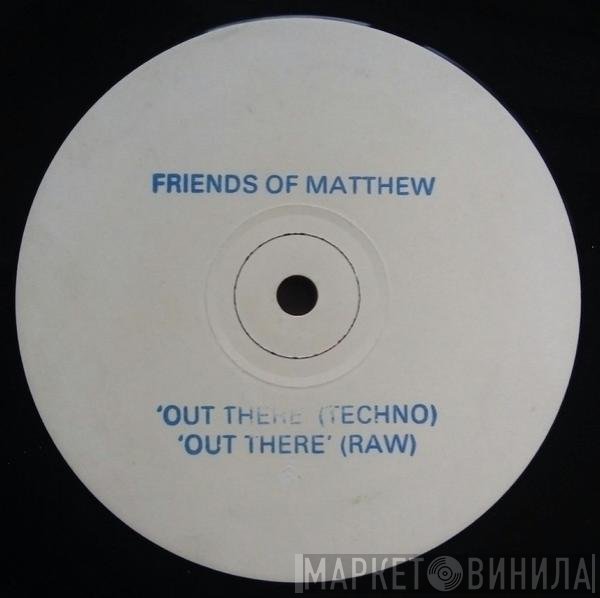 Friends Of Matthew - Out There!