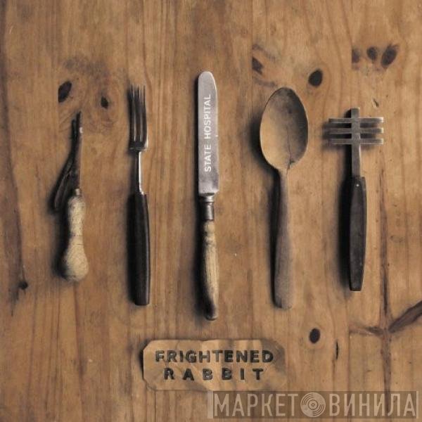Frightened Rabbit  - State Hospital