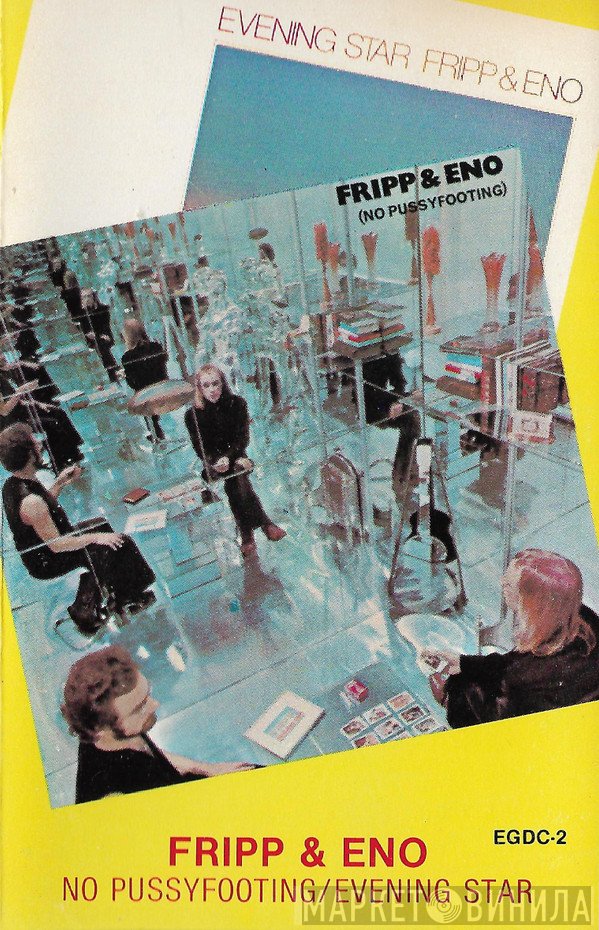 Fripp & Eno - No Pussyfooting / Evening Star