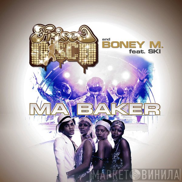 Frisco Disco And Boney M. Feat. Ski  - Ma Baker