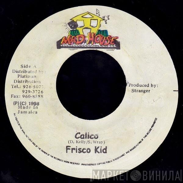 Frisco Kid - Calico