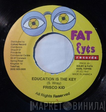 Frisco Kid - Education Is The Key